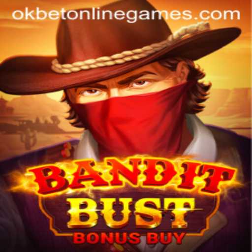 BanditBustBonusBuy: An Intriguing Addition to OKBet Online Games