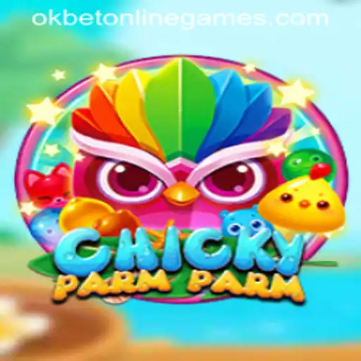 ChickyParmParm: A New Favorite Among Okbet Online Games