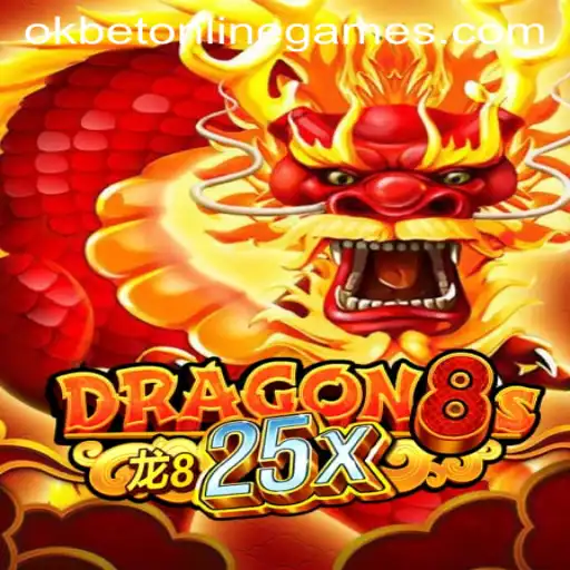 Exploring Dragon8s25x: A New Horizon in Okbet Online Games