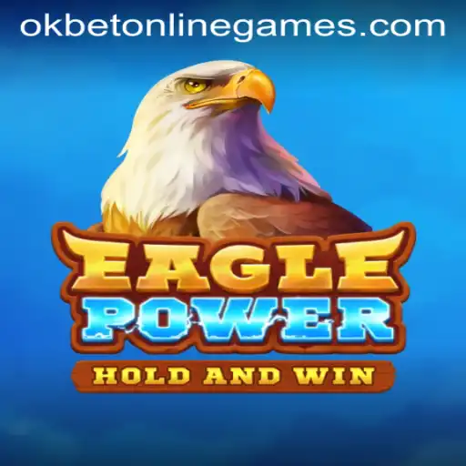 Unleash Adventure with EaglePower in the World of Okbet Online Games