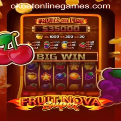Exploring the Thrills of FruitNovaSuper in the World of Okbet Online Games