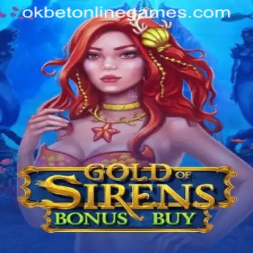 Diving Into the World of GoldofSirensBonusBuy by OKBET Online Games