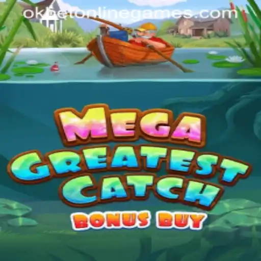 MegaGreatestCatchBonusBuy: Dive into the Ultimate Okbet Online Game Experience