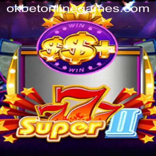 Understanding Super777II and Its Role in the Okbet Online Games Landscape