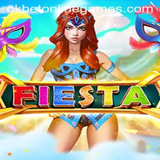 Exploring the Vibrant World of Fiesta in Okbet Online Games