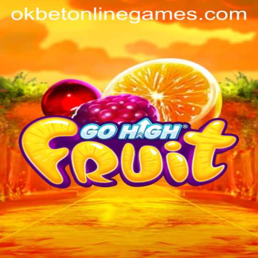 Discover GoHighFruit: A Thrilling Adventure in Okbet Online Games