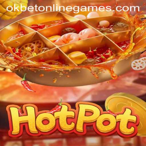 Exploring Hotpot in the World of Okbet Online Games