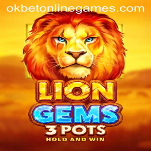 Exploring LionGems3pots: A Deep Dive into Okbet’s Online Gaming Offering