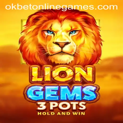 Exploring LionGems3pots: A Deep Dive into Okbet’s Online Gaming Offering