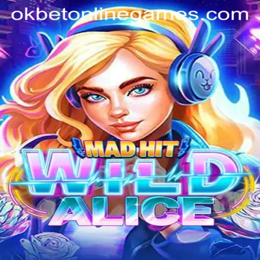 MadHitWildAlice: Explore the Exciting World of OkBet Online Games