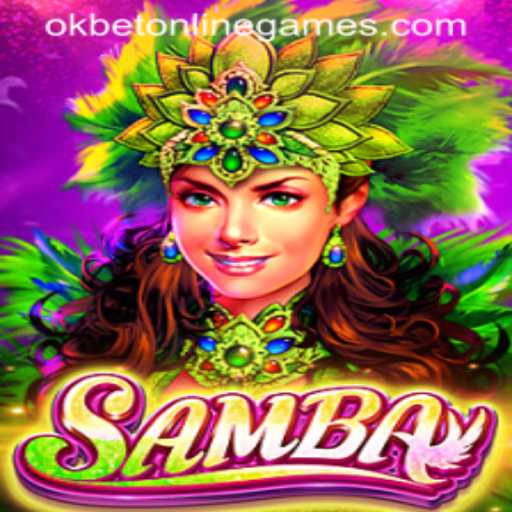 Exploring the Exciting World of Samba in Okbet Online Games