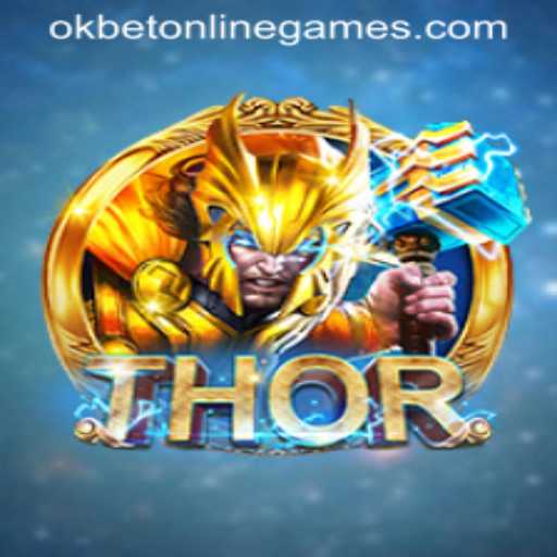 THOR: A Riveting Adventure in Okbet Online Games